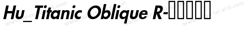 Hu_Titanic Oblique R字体转换